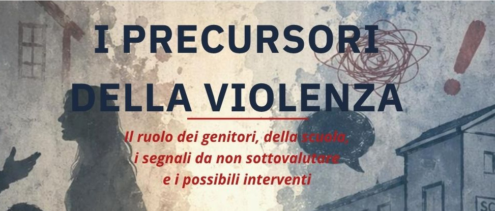 Ciclo di eventi dal titolo “I precursori della violenza”