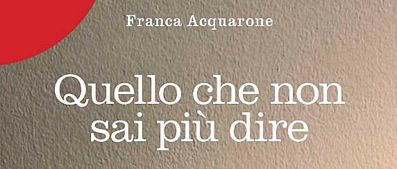 Presentazione libro di Franca Acquarone, "Quello che non sai più dire" (Liberetà, 2023)