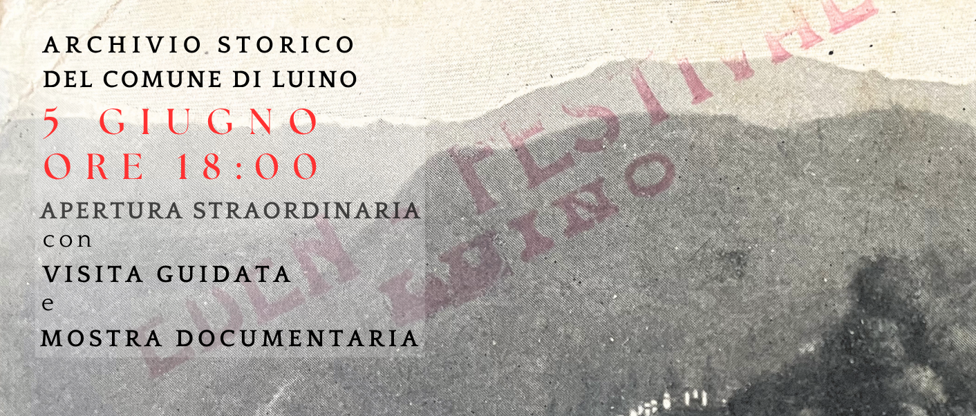 Venerdì 5 giugno 2026 ore 18:00, Archivio storico del Comune di Luino, apertura straordinaria e mostra documentaria