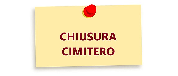 CHISURA CIMITERI COMUNALI PER INTERVENTI MANUTENTIVI