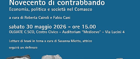 Presentazione del volume “Novecento di contrabbando. Economia, politica e società nel Comasco”