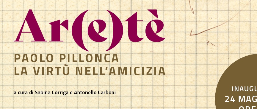 Ar(e)tè. Paolo Pillonca e la virtù dell’amicizia.
