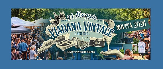 Domenica 24 maggio  - Arena Spettacoli  -  Novità 2026 Viadana Vintage e non solo... dalla mattina fino al tramonto