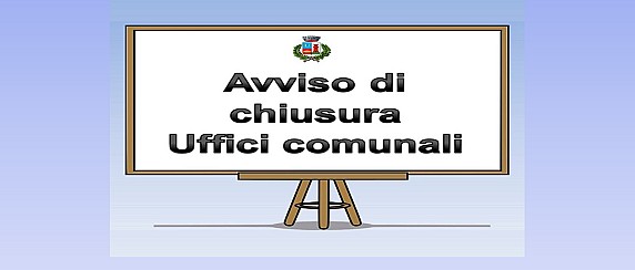Avviso chiusura uffici comunali