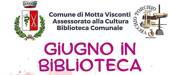 Giugno in biblioteca: tutti gli appuntamenti anche nella sezioni eventi