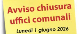 CHIUSURA UFFICI COMUNALI IL 1° GIUGNO 2026.