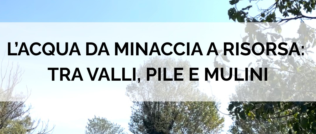 DOMENICA 7 GIUGNO > L’ACQUA DA MINACCIA A RISORSA: TRA VALLI, PILE E MULINI - In occasione della 19' Festa della Costata di Isola Rizza