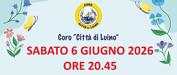 Sabato 6 Giugno 2026 ore 20:45 – Chiesa SS. Pietro e Paolo – Concerto "60 anni di storia / Coro Città di Luino"