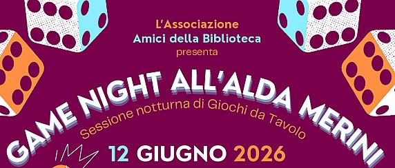 Game night all'Alda Merini - sessione nottura di giochi da tavolo - venerdì 12 giugno
