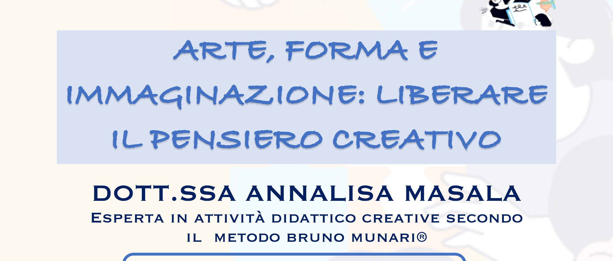 arte, forma e immaginazione: "liberare il pensiero creativo”