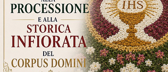 PROCESSIONE E STORICA INFIORATA  DEL CORPUS DOMINI - DOMENICA 7 GIUGNO 2026
