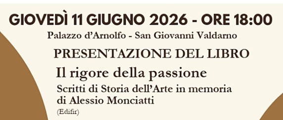Il rigore della passione. Scritti di Storia dell’Arte in memoria di Alessio Monciatti