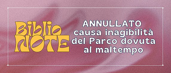 Annullato l'evento BiblioNOTE di questa sera