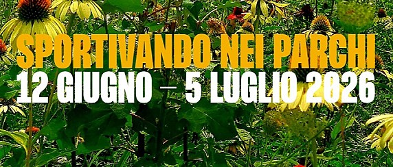 DAL 12 GIUGNO AL 05 LUGLIO 2026 TORNA SPORTIVANDO NEI PARCHI
