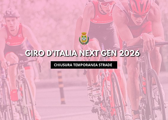 Giro d'Italia Next Gen 2026: sospensione temporanea della circolazione su alcuni tratti del territorio comunale.