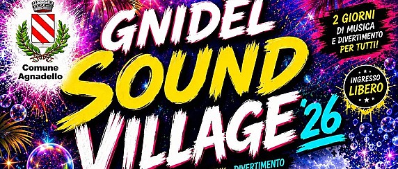 GNIDÈL SOUND VILLAGE ‘26 - L'ESTATE DI AGNADELLO SI ACCENDE!