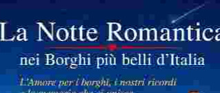 LA NOTTE ROMANTICA  NEI BORGHI PIU' BELLI D'ITALIA
