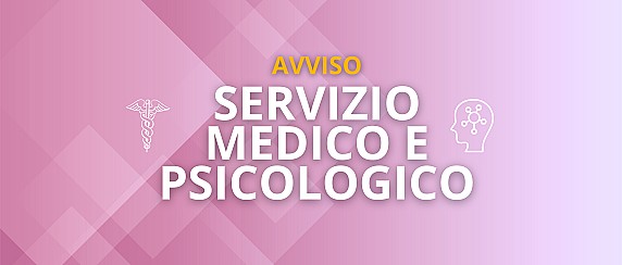 Servizio medico e Piscologico sospesi dal 13 luglio al 13 settembre 2026/Medical and Psychological Services suspended from July 13 to September 13