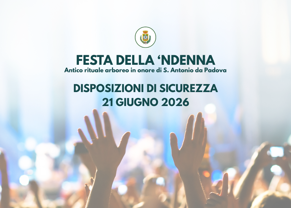 Festa della 'Ndenna 2026. Ordinanza n. 9  del 18 Giugno 2026, piano del traffico e misure di safety e security.