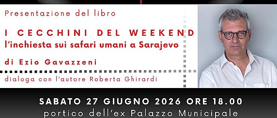 Presentazione del libro "I Cecchini del Weekend. L’inchiesta sui safari umani a Sarajevo" di Ezio Gavazzeni