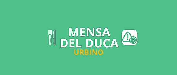 Mensa del Duca di Urbino: variazioni dell'orario estivo di distribuzione dei pasti a pranzo
