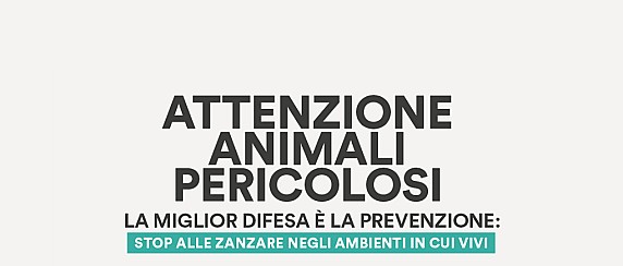 ATTENZIONE ANIMALI PERICOLOSI . La miglior difesa è la prevenzione.