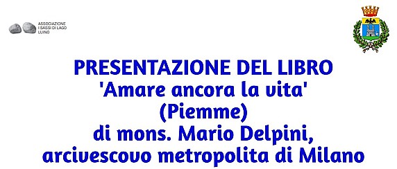 Venerdì 17 Luglio 2026 dalle ore 21:00 – Palazzo Verbania – Presentazione del libro "Amare ancora la vita" di Mons. Mario Delpini