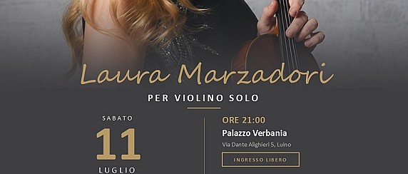 Sabato 11 Luglio 2026 ore 21:00 – Palazzo Verbania – Per Violino Solo, Laura Marzadori