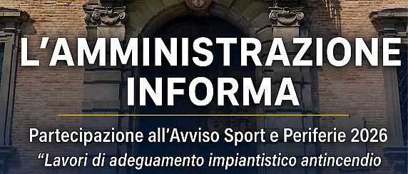 "L'Amministrazione informa" - Bando "Sport e Periferie 2026": chiarimenti sulla partecipazione del Comune
