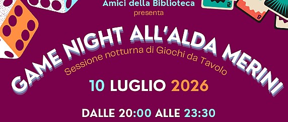 Game night all'Alda Merini - sessione notturna di giochi da tavolo - venerdì 10 luglio