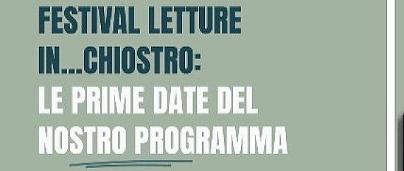 6^ Edizione del Festival letterario "Letture in...Chiostro" - Le prime date del programma