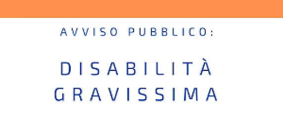AVVISO PUBBLICO – Anno 2025 INTERVENTI A FAVORE DI PERSONE IN CONDIZIONE DI DISABILITA' GRAVISSIMA DI CUI ALL'ART. 3 DEL D.M. 26/09/2016