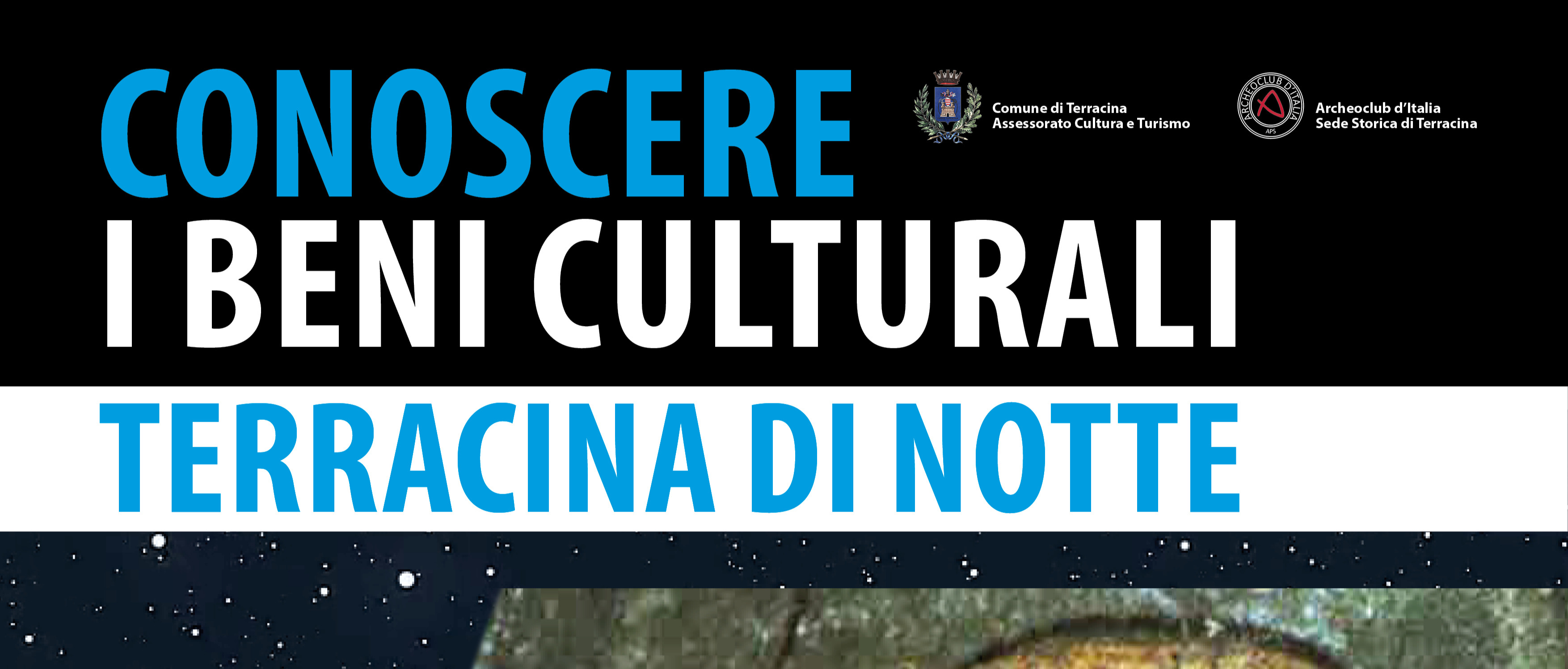 Conoscere i Beni Culturali - TERRACINA DI NOTTE - Programma visite luglio 2026
