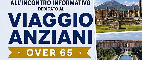 Viaggio anziani over 65 in Campania: incontro informativo