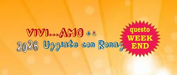 VIVI...AMO UGGIATE CON RONAGO - settimana 13/19 luglio