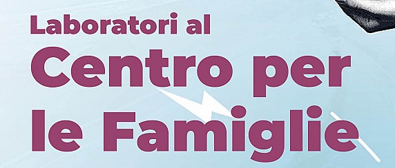 Laboratori al Centro per le Famiglie di Macerata Feltria: tre appuntamenti gratuiti per bambini