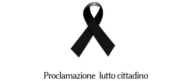 Proclamazione lutto cittadino per il giorno 16 luglio 2026