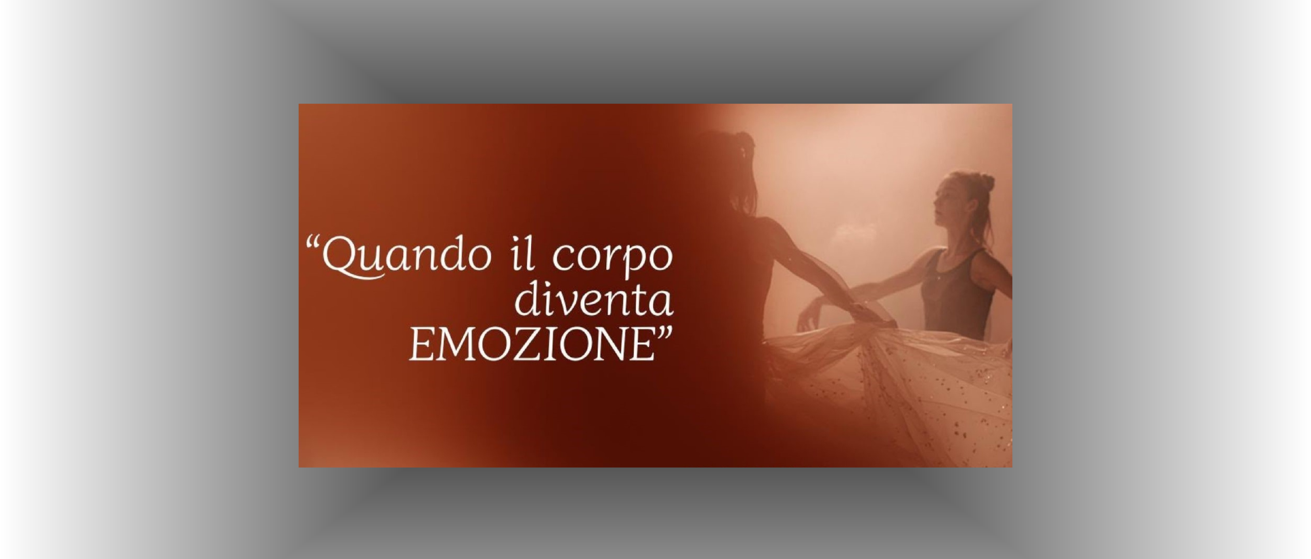 "Quando il corpo diventa EMOZIONE"