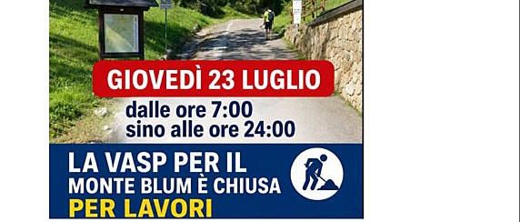 Chiusura Vasp Monte Blum giovedì 23 luglio 2026 dalle ore 7.00 alle ore 24.00