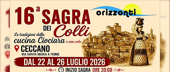 XVI SAGRA DEI COLLI A CECCANO - dal 22 al 26 luglio 2026