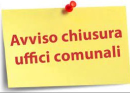 CHIUSURA UFFICI FRAZIONE GIRONICO PER FESTIVITA' SANTO PATRONO