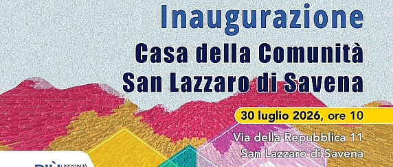 Inaugurazione della Casa della Comunità San Lazzaro di Savena
