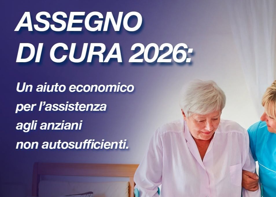 AVVISO PUBBLICO PER LA CONCESSIONE DELL'ASSEGNO DI CURA - INTERVENTI A FAVORE DELLE FAMIGLIE CHE ASSISTONO ANZIANI NON AUTOSUFFICIENTI – Annualità 2025/2026