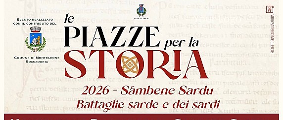 Quarto appuntamento della VII edizione del festival culturale Identitario “Le piazze per la storia 2026" Sàmbene Sardu: Battaglie Sarde e dei Sardi