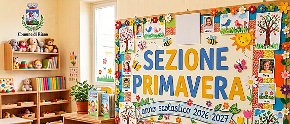 AVVISO PUBBLICO PER L’ACQUISIZIONE DELLE ISCRIZIONE AL SERVIZIO “SEZIONE PRIMAVERA” PRESSO LA SCUOLA DELL’INFANZIA STATALE DEL COMUNE DI RIANO ANNO SCOLASTICO 2026/2027