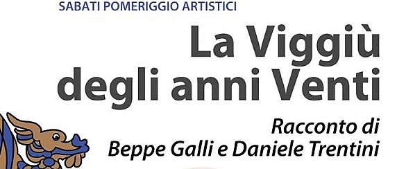 SABATO 01 AGOSTO — ORE 17:00 “La Viggiù degli anni Venti” Un affascinante racconto storico a cura di Beppe Galli e Daniele Trentini.