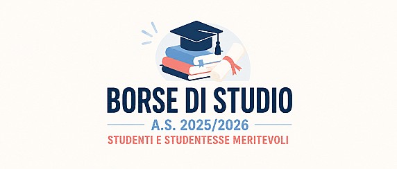 Borse di studio per studenti meritevoli - Anno scolastico 2025/2026