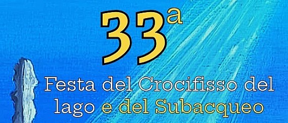 33° FESTA DEL CROCIFISSO DEL LAGO E DEL SUBACQUEO