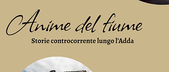 Presentazione del libro Anime del fiume. Storie controcorrente lungo l’Adda