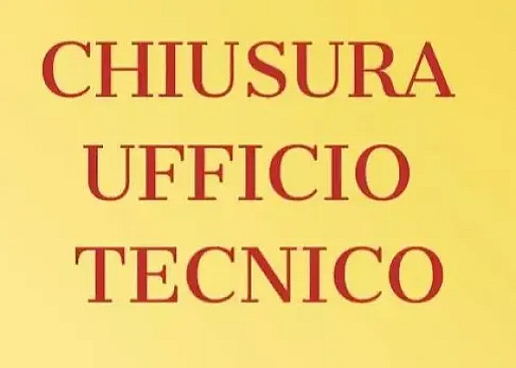 CHIUSURA UFFICIO TECNICO MESE DI AGOSTO